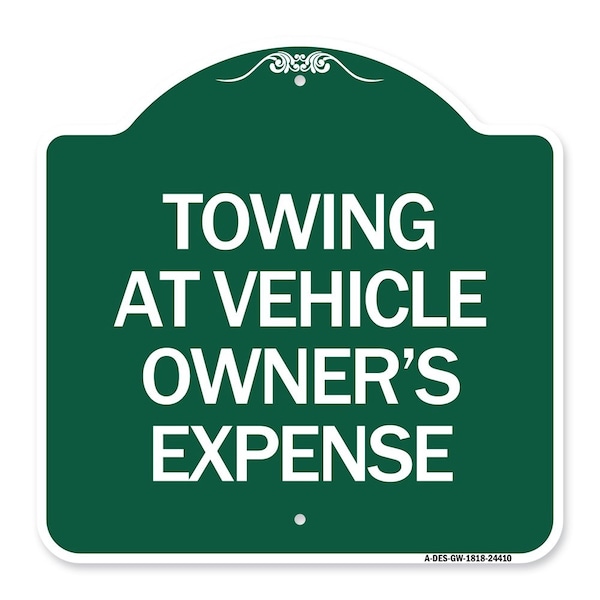 Signmission Towing Vehicle Owners Expense, Green & White Aluminum Sign, 18" L, 18" H, GW-1818-24410 A-DES-GW-1818-24410 - main